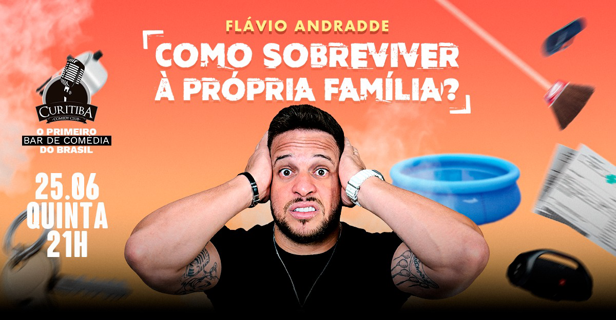 FLAVIO ANDRADDE - COMO SOBREVIVER A PRÓPRIA FAMÍLIA ?