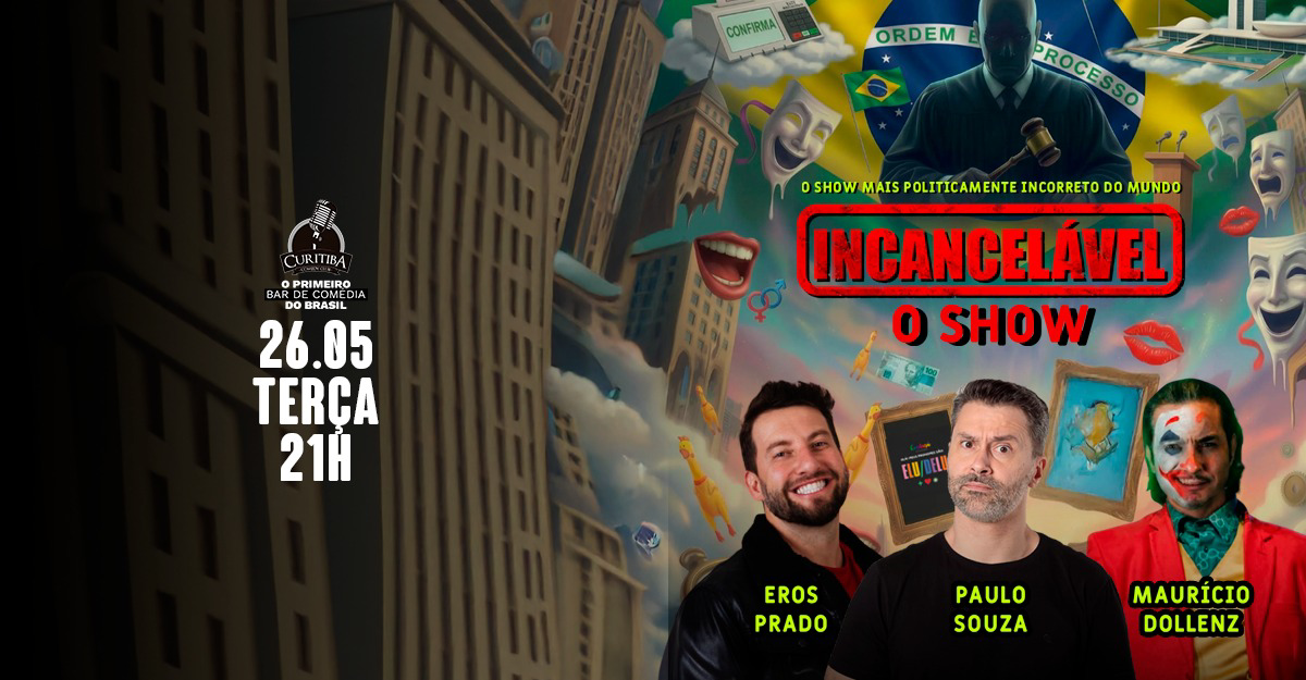 INCANCELÁVEL O SHOW COM EROS PRADO, PAULO SOUZA E MAURÍCIO DOLLENZ