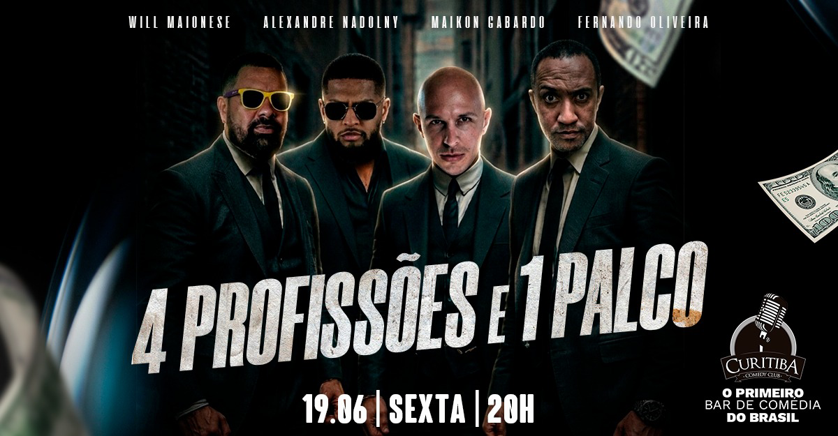 4 PROFISSÕES E 1 PALCO - Will Maionese, Maikon Gabardo, Alexandre Nadolny e Fernando Oliveira