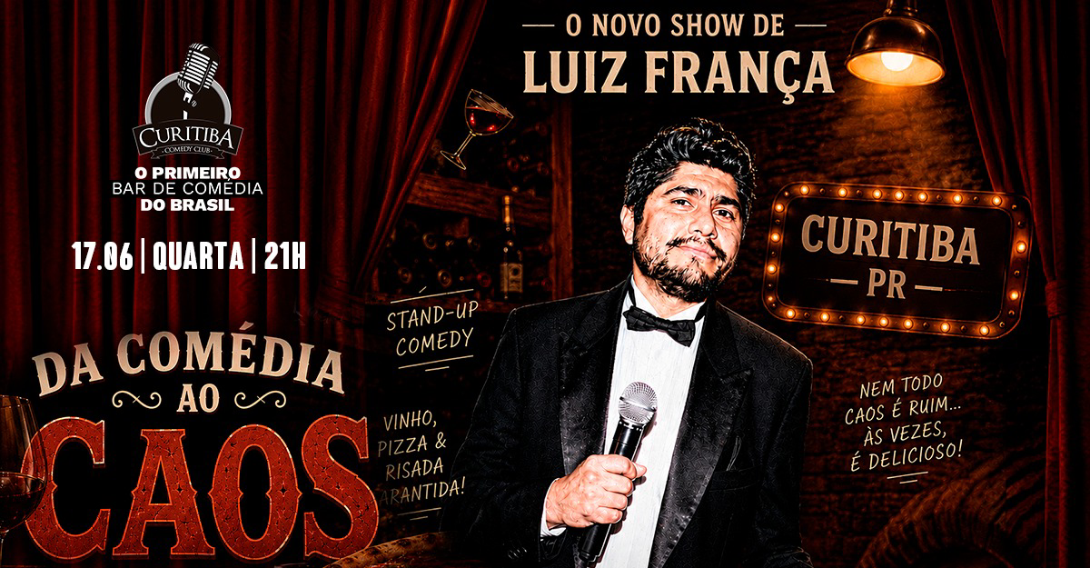 DA COMÉDIA AO CAOS COM LUIZ FRANÇA