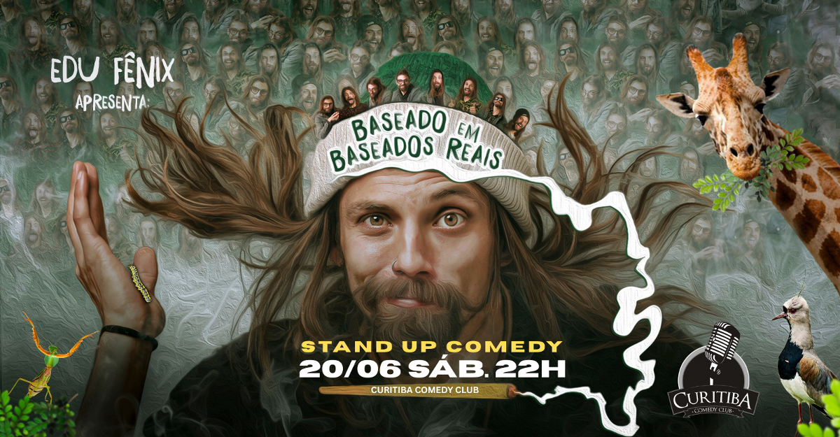 CHAPEI! BASEADO EM BASEADOS REAIS – Show Solo de Edu Fênix