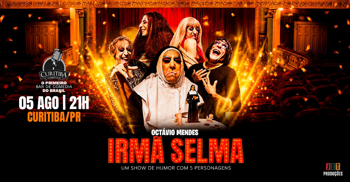 IRMÃ SELMA - UM SHOW DE HUMOR COM 5 PERSONAGENS