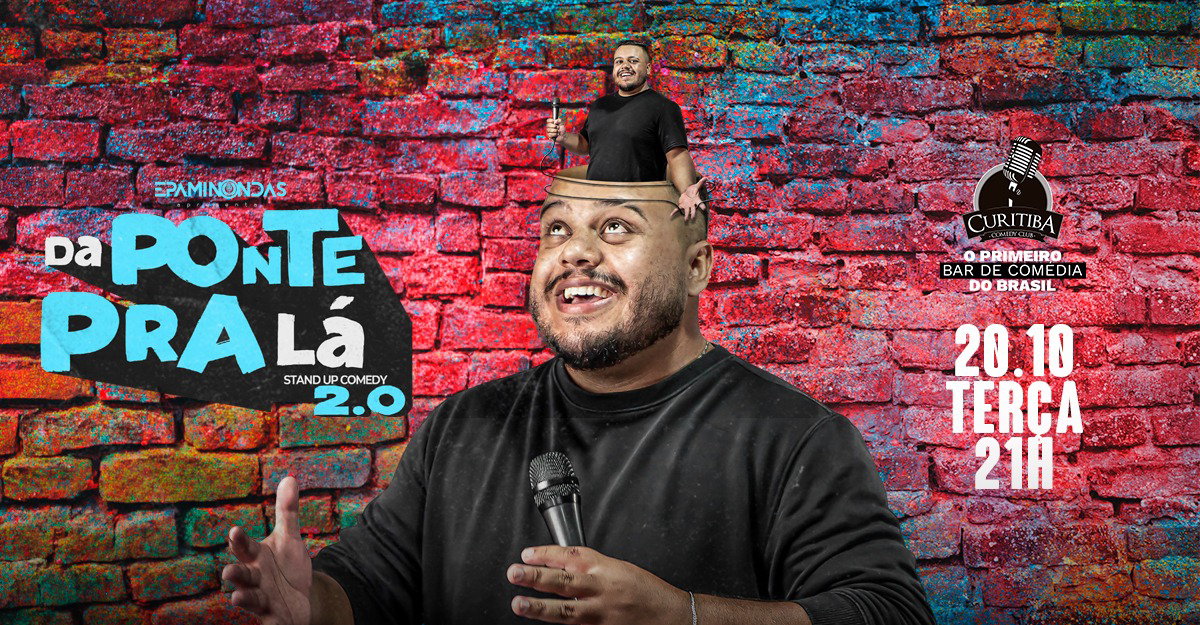 DA PONTE PRA LÁ  - STAND UP COMEDY COM EPAMINONDAS