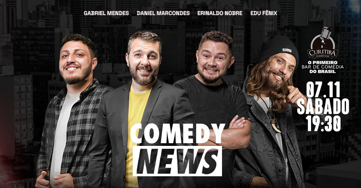 COMEDY NEWS - com Daniel Marcondes, Erinaldo Nobre, Gabriel Mendes e Edu Fênix